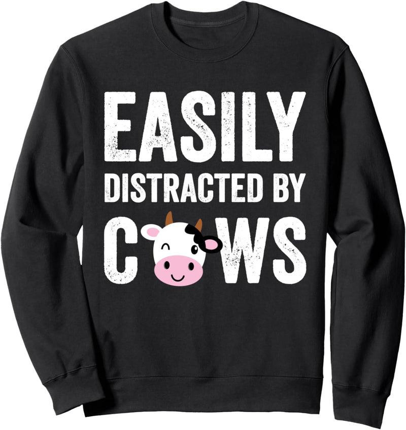 Easily Distracted By Cows Gift Cow Farmer Funny Farm Sweatshirt