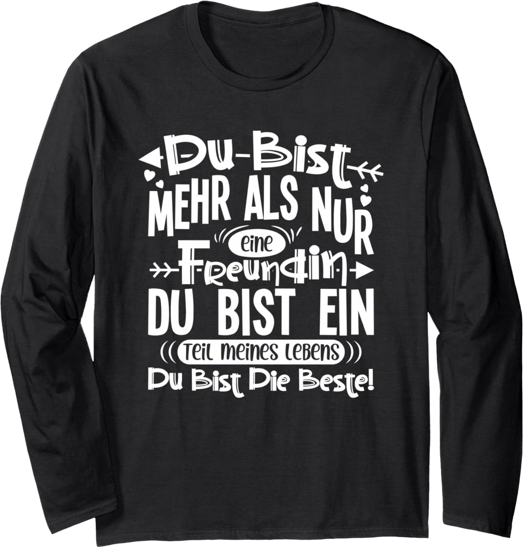 Du bist mehr als nur eine Freundin Langarmshirt