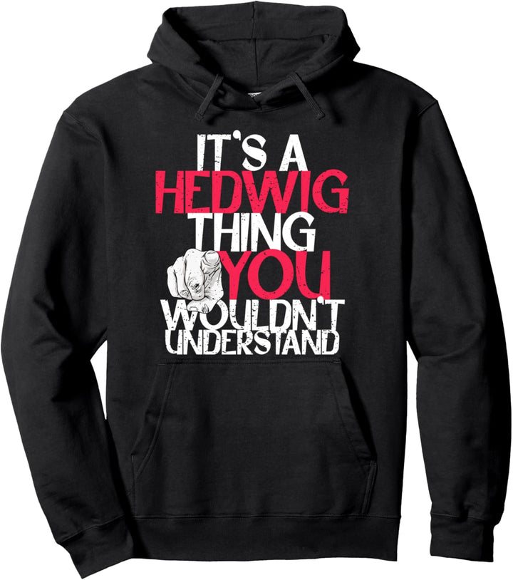 It's A Hedwig Thing You Wouldn't Understand Pullover Hoodie