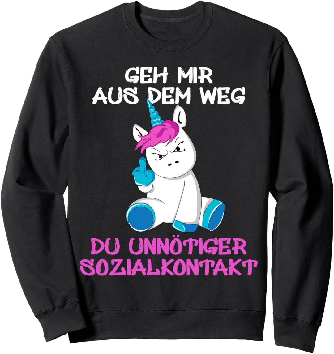 Geh Mir Aus Dem Weg Du Unnötiger Sozialkontakt Einhorn Fun Sweatshirt
