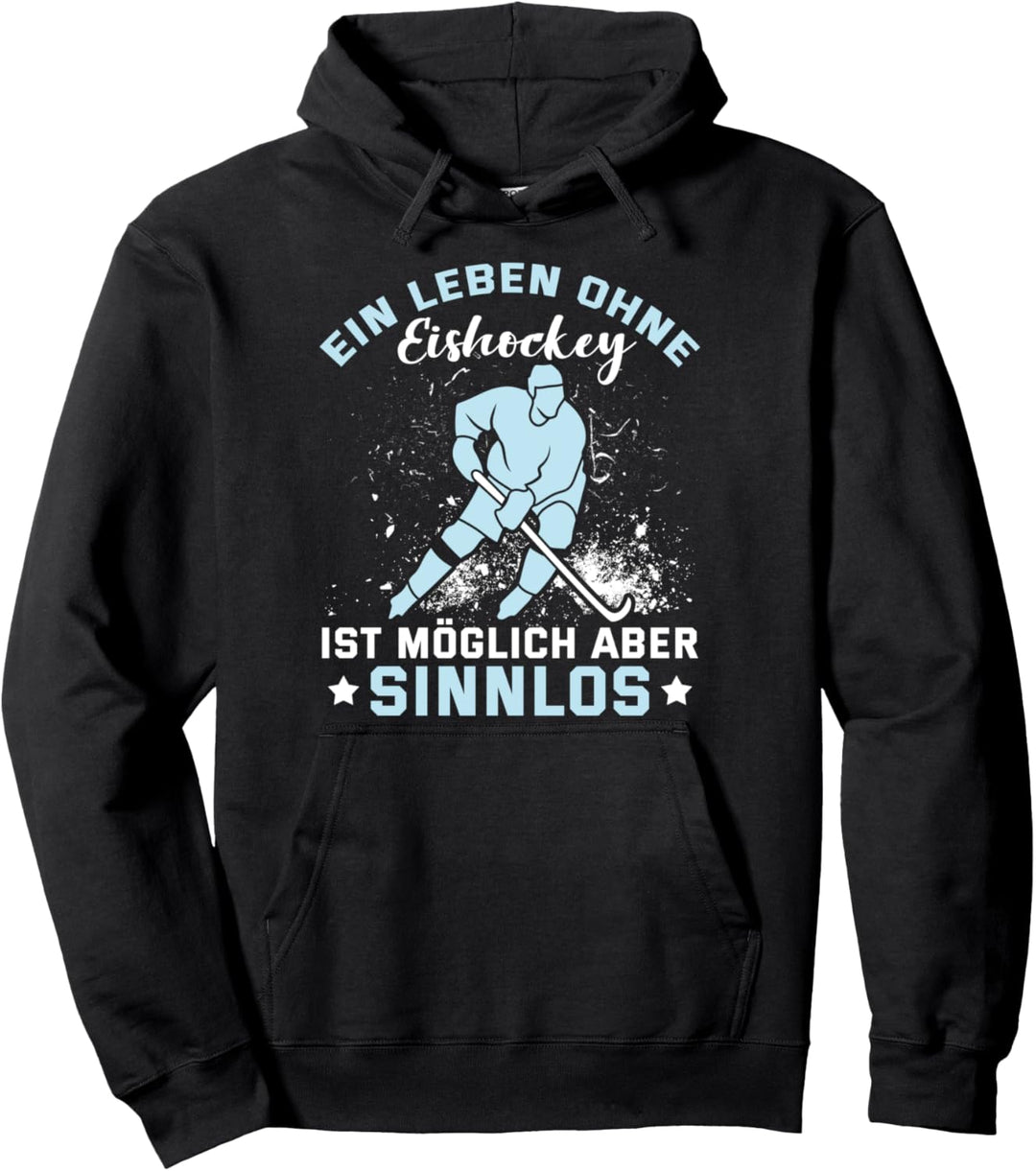 Ein Leben ohne Eishockey Spruch - Lustiges Eishockey Pullover Hoodie