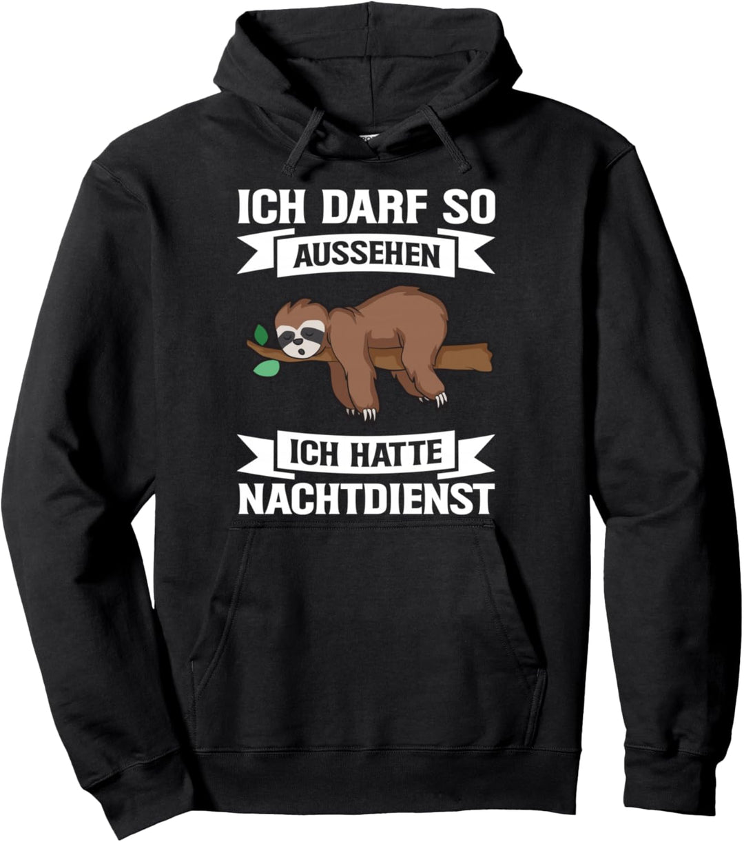 Ich Darf So Aussehen Ich Hatte Nachtdienst Faultier Pflege Pullover Hoodie