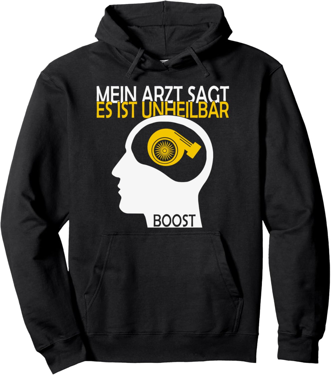 Turbo Tuning Boost ist unheilbar Turbolader Auto Pullover Hoodie