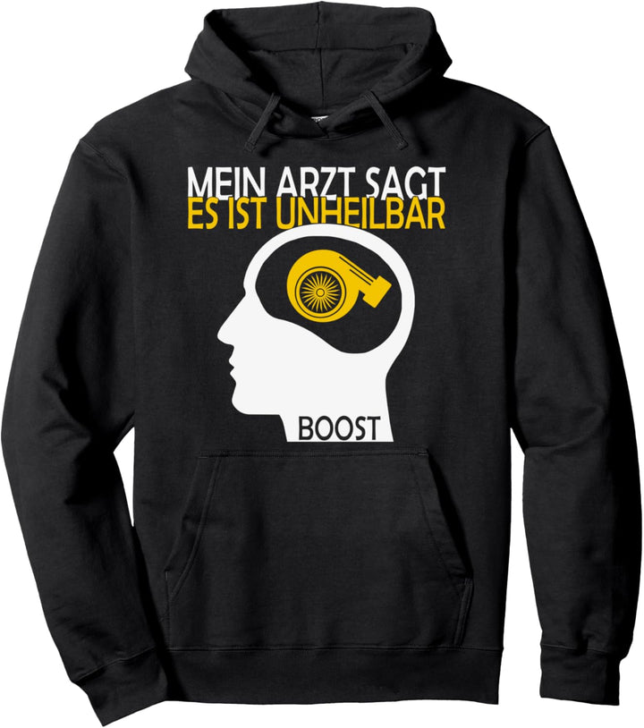 Turbo Tuning Boost ist unheilbar Turbolader Auto Pullover Hoodie
