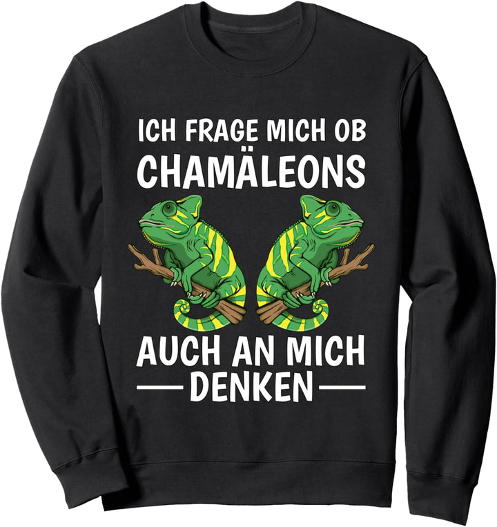 Ob Chamäleons auch an mich denken Chamäleon Sweatshirt