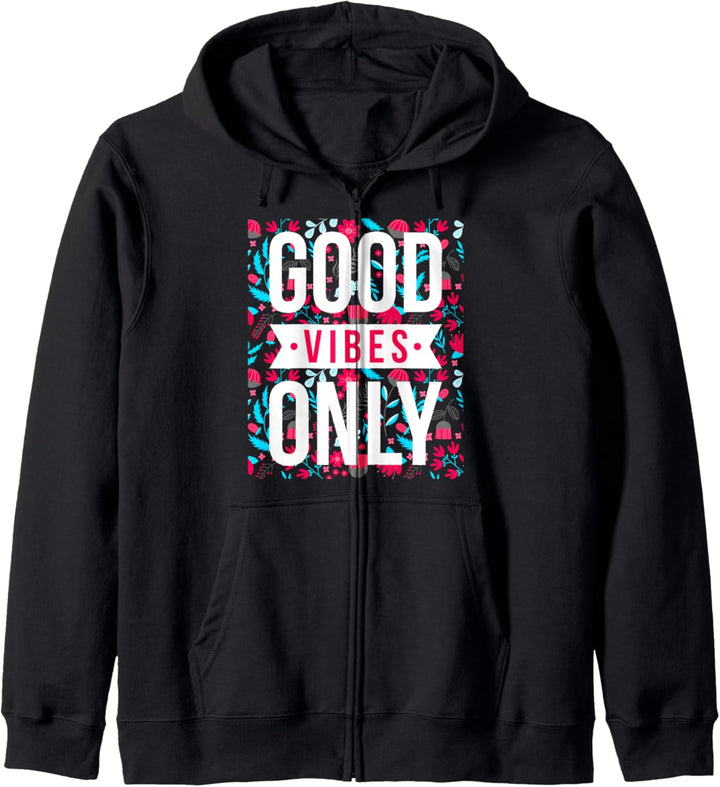 Cool Floral Good Vibes Only Motivational Good Vibes Quotes Kapuzenjacke
