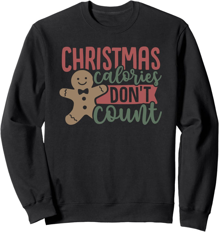 Weihnachtskalorien zählen nicht Weihnachtsbacken Sweatshirt