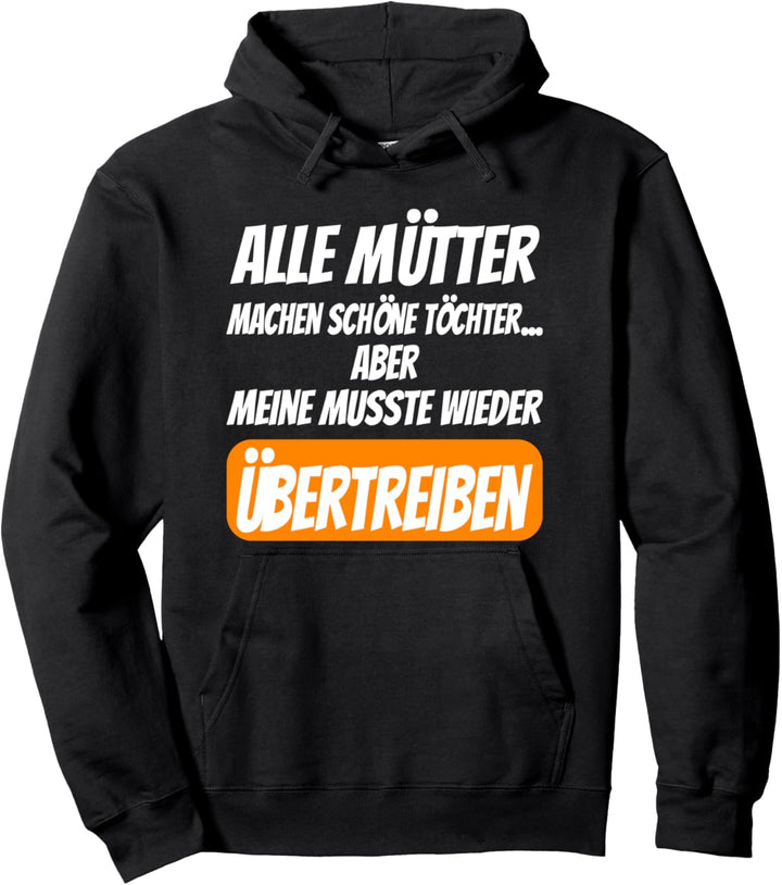 Mütter machen schöne Töchter, Lustiger Mutter Tochter Spruch Pullover Hoodie