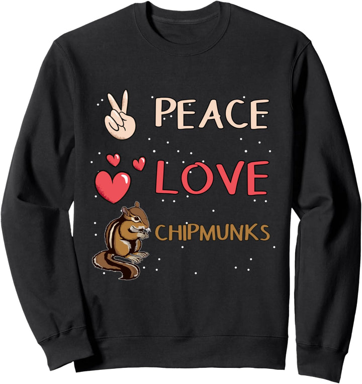 Peace Love Chipmunks Sachen Streifenhörnchen Sweatshirt