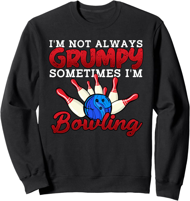 Lustige Bowling Party Mürrische Bowler Geschenk Sweatshirt