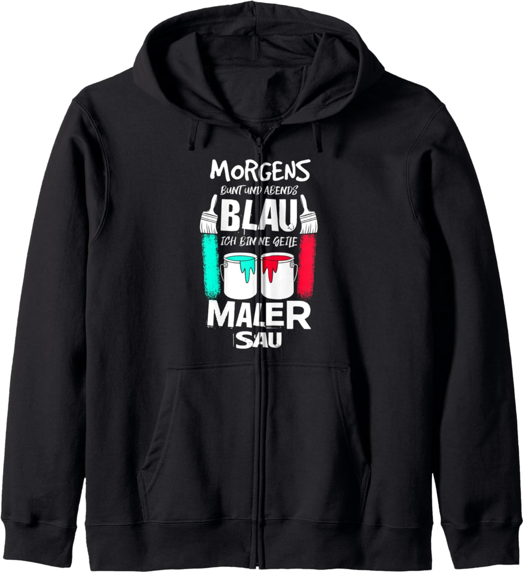 Maler Lackierer Morgens Bunt Abends Blau Malermeister Kapuzenjacke