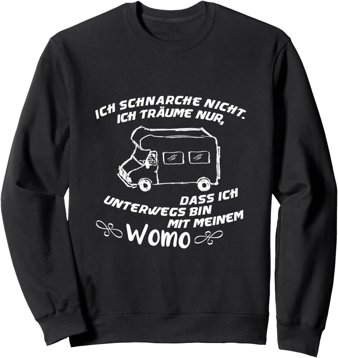 Lustiger Wohnmobil Spruch Humor - Ich schnarche nicht Sweatshirt