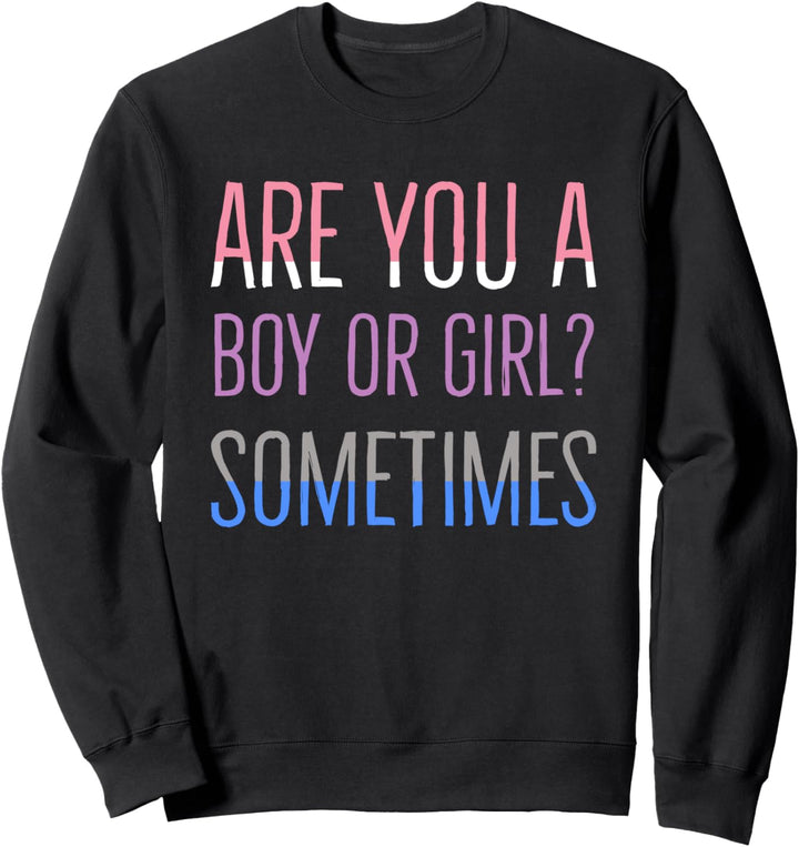 Manchmal Junge oder Mädchen Genderfluid LGBTQIA Pride Flagge Sweatshirt