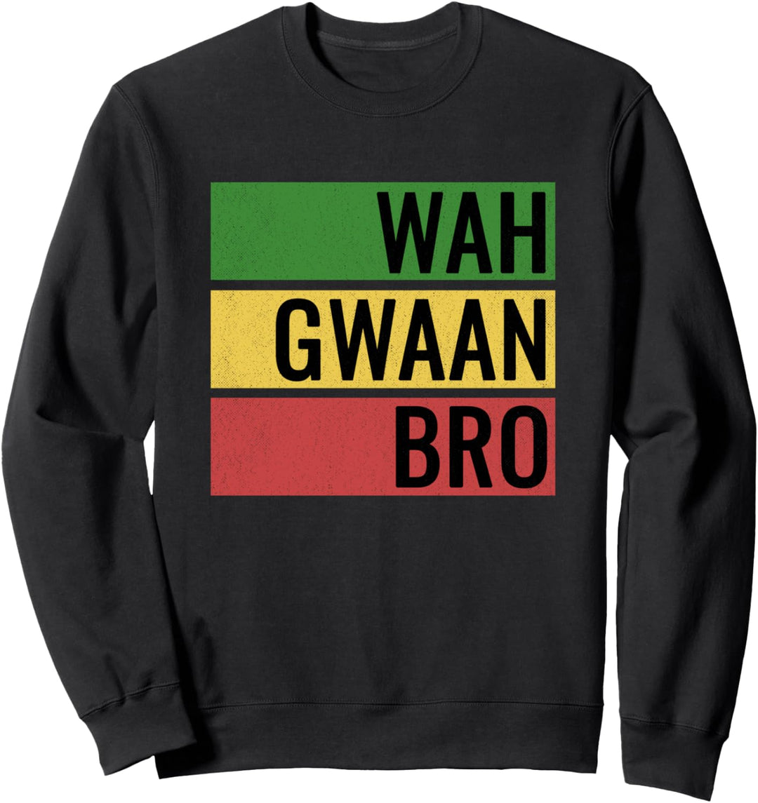 Wah Gwaan Bro Jamaika Jamaikanisch Patois Sweatshirt