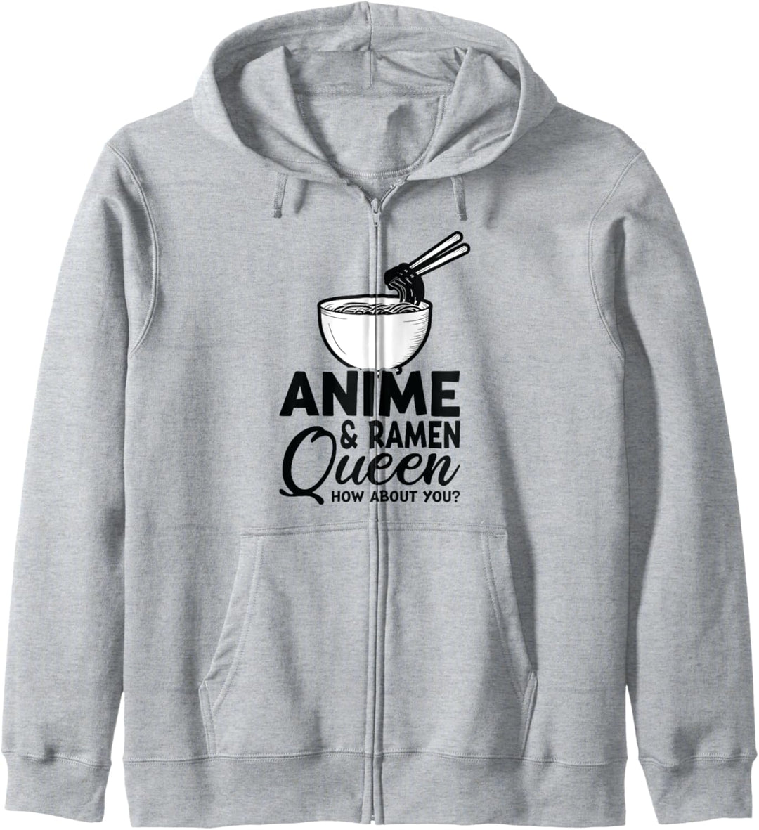 Anime & Ramen Queen Wie wäre es mit dir? Anime Merchandise Kapuzenjacke