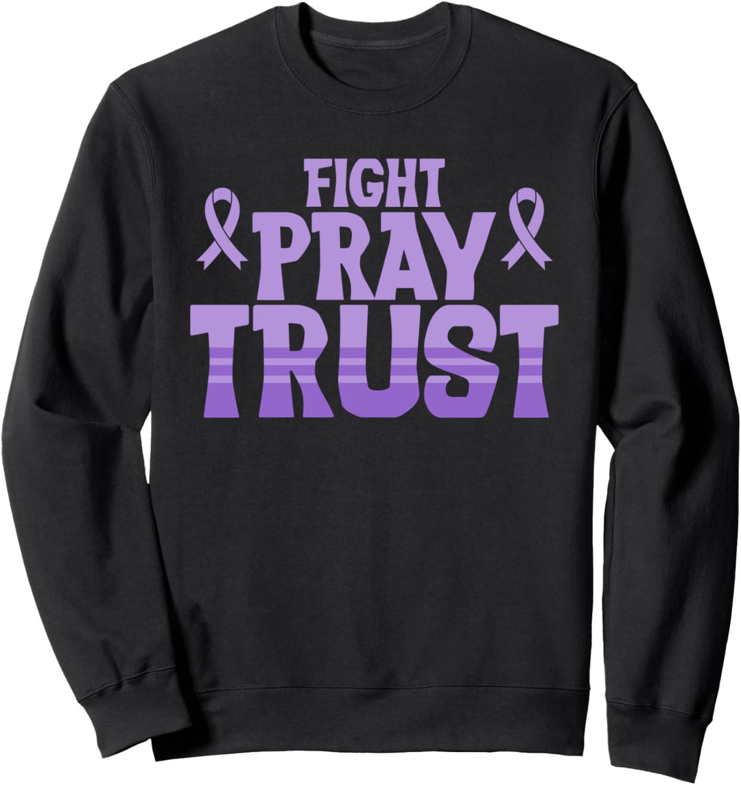 Fight Pray Trust Cancer Awareness Support Purple Ribbon Sweatshirt