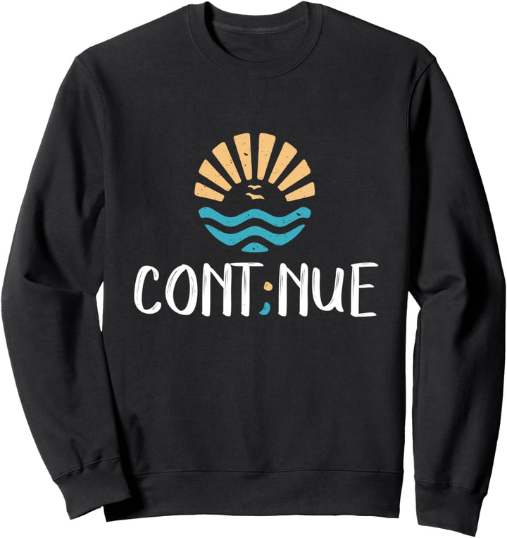 Cont;nue - Semikolon Bewusstsein für psychische Gesundheit Sweatshirt