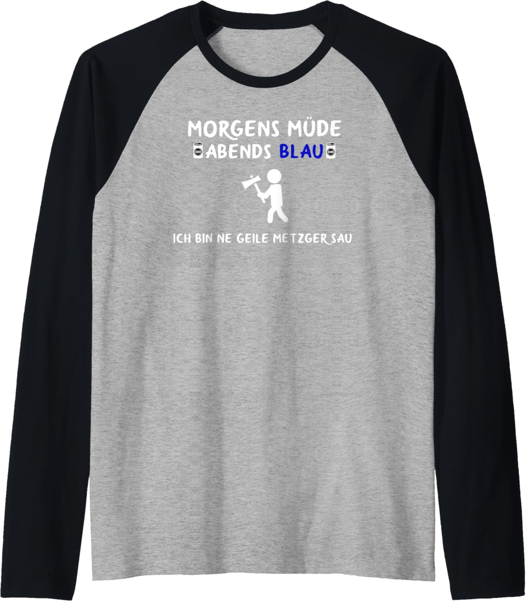 Metzgermeister Fleischer Morgens Müde Abends Blau Metzger Raglan