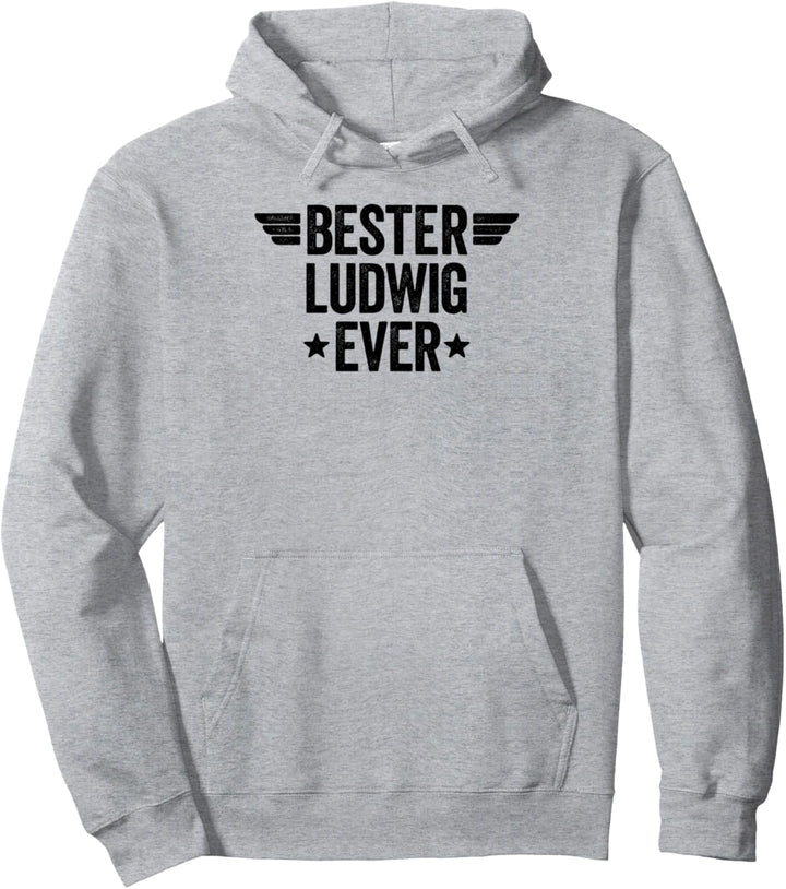Bester Ludwig Ever Pullover Hoodie