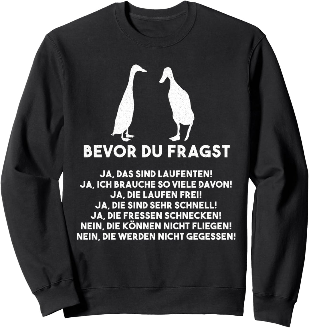 Bevor Du Fragst - Laufenten Sweatshirt