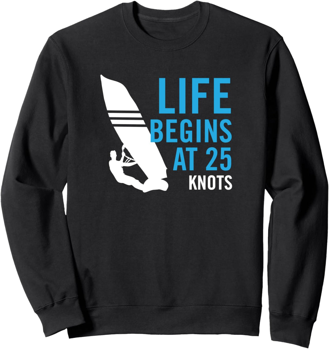 Windsurf Funny Life beginnt bei 25 Knoten Sweatshirt