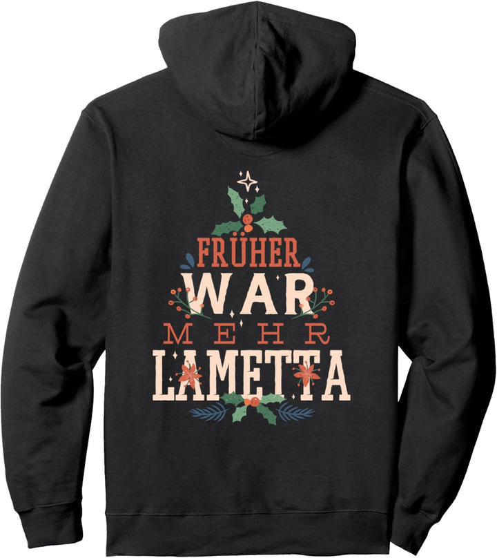 Früher war mehr Lametta lustiger Spruch Weihnachten Karneval Pullover Hoodie