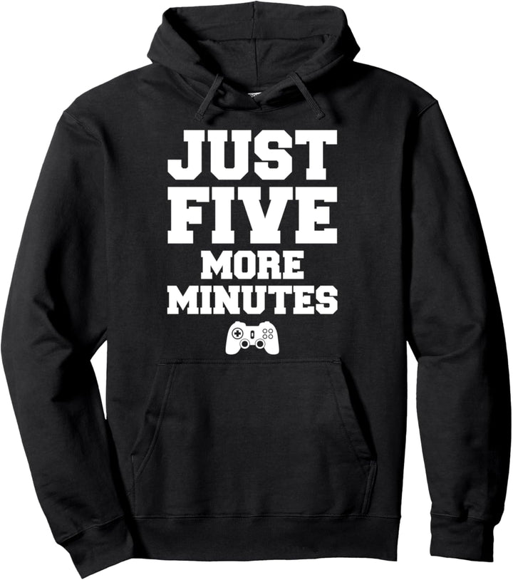 Just Five More Minutes Videospiel-Zitat für Videospieler Pullover Hoodie