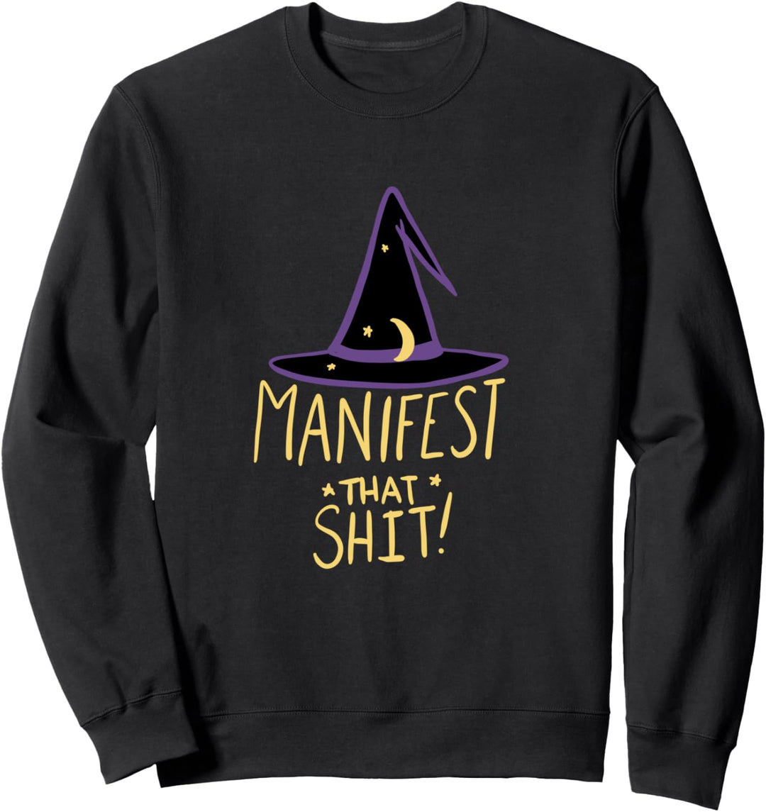 Manifest, dass Scheisse lustige Halloween-Hexen Sweatshirt