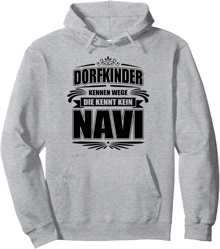 Dorfkinder kennen Wege die kennt kein Navi - Land Dorf Bauer Pullover Hoodie