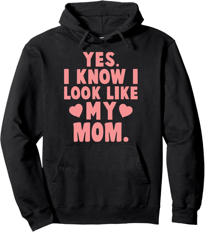 Lustiger Aufdruck "Yes I Know I Look Like My Mom" Pullover Hoodie