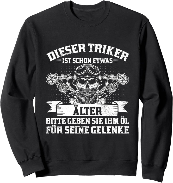 Dieser Triker Ist Schon Älter Öl Für Seine Gelenke Trike Sweatshirt