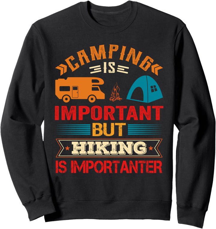 Camping Is Important But Hiking Is Importanter Vintage Sweatshirt