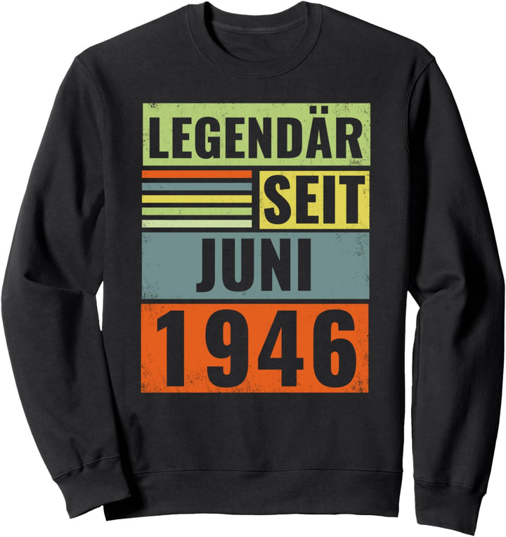 75. Geburtstag - Legendär Seit Juni 1946 Jahrgang '46 Sweatshirt