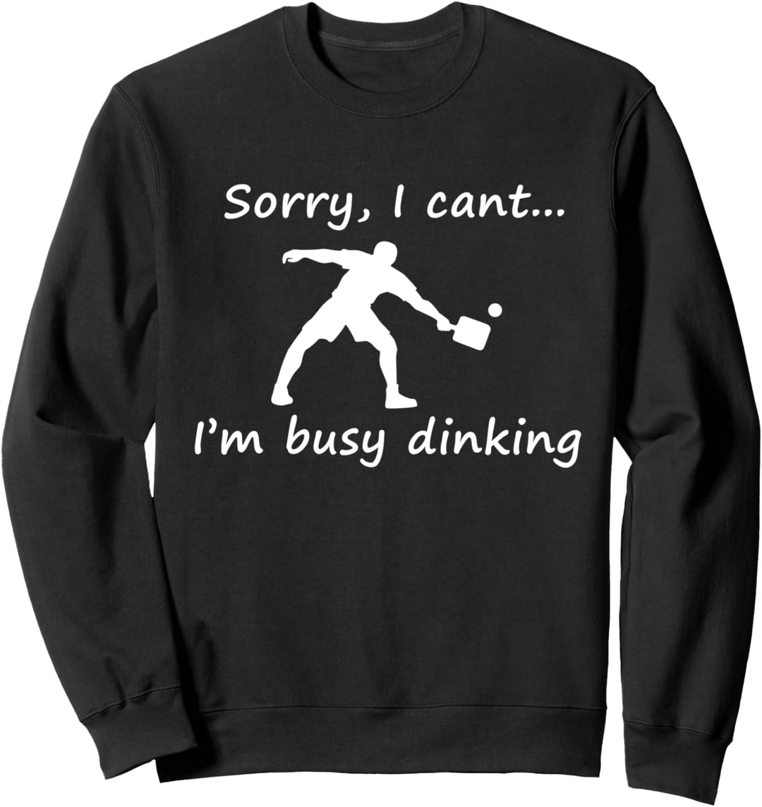 Witziger Spruch Dink Pickleball Ballsport Sweatshirt