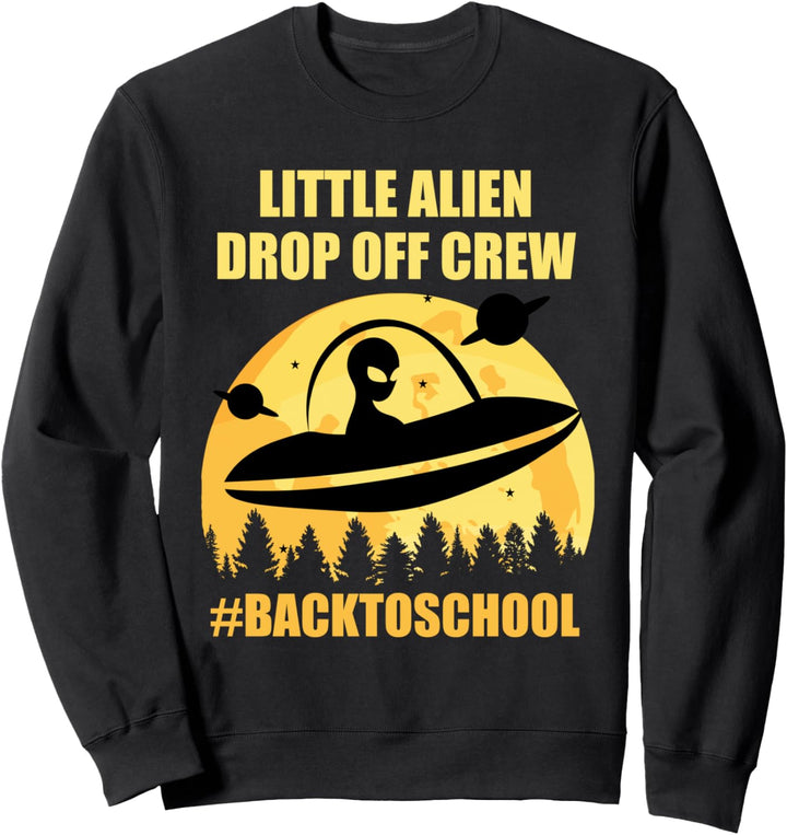 Little Alien Drop Off Crew Erster Schultag Kinder Lustige Sweatshirt