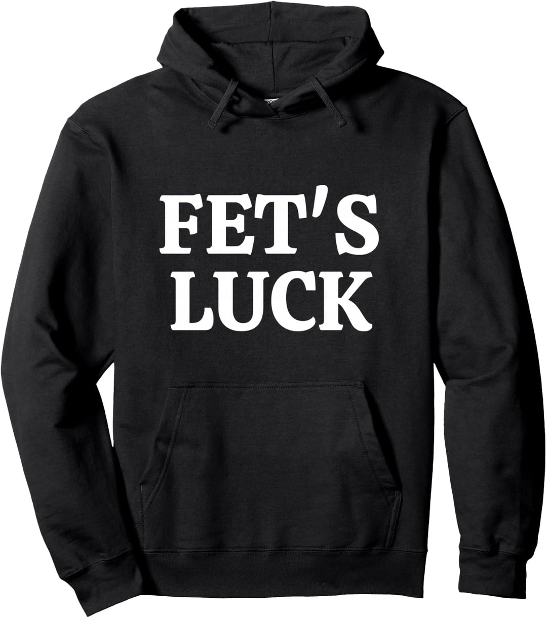 Fets Glück Pullover Hoodie