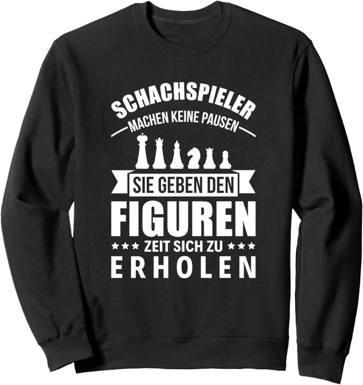 Schach Spruch I Geschenk Schachmatt I Schachspieler Witzig Sweatshirt