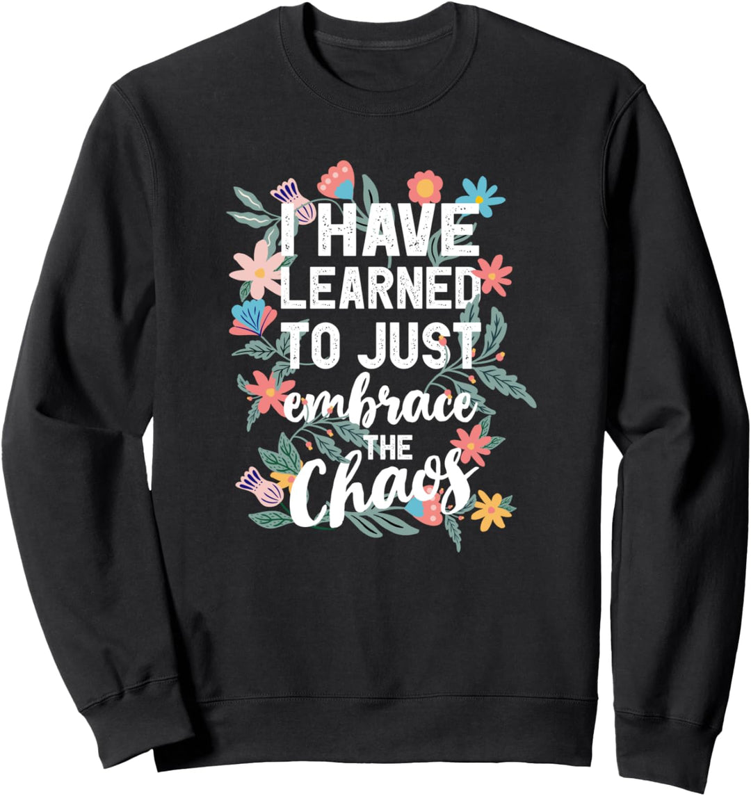 Lustige Elternschaft Ich habe gelernt, das Chaos Mutter zu Sweatshirt