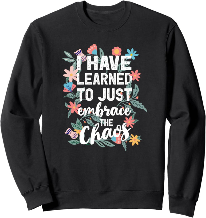 Lustige Elternschaft Ich habe gelernt, das Chaos Mutter zu Sweatshirt