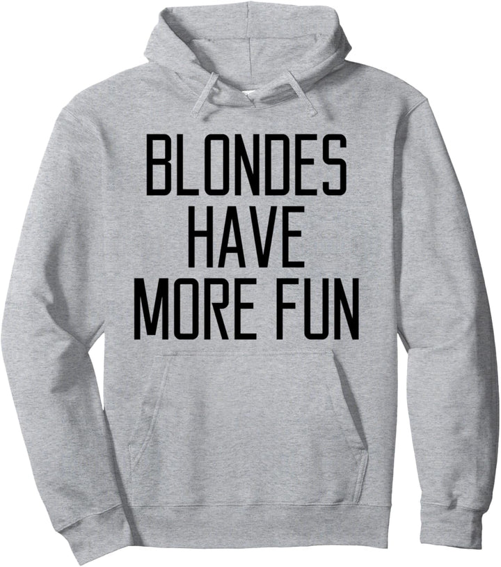 Blondinen haben mehr Spass Pullover Hoodie