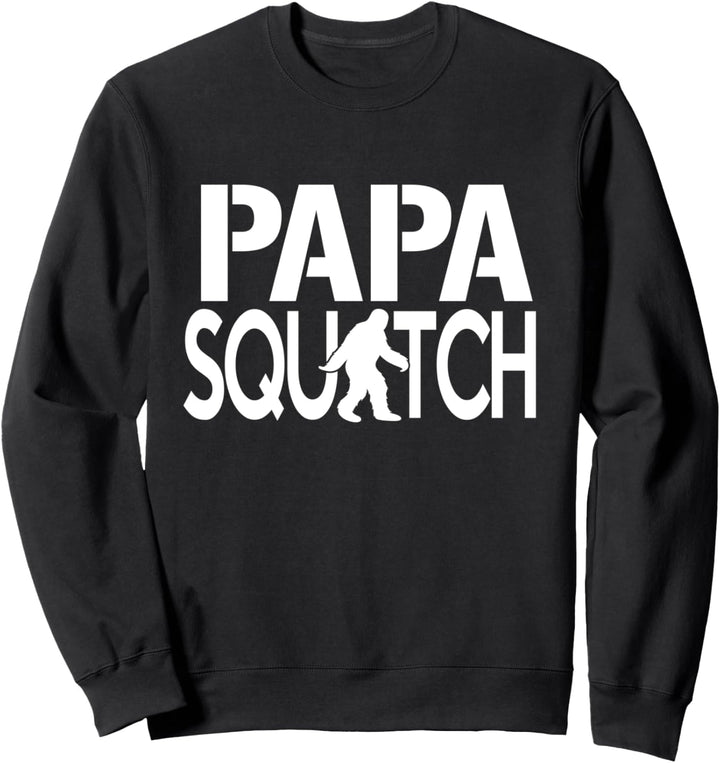 Papa Squatch Bigfoot Sasquatch Sweatshirt