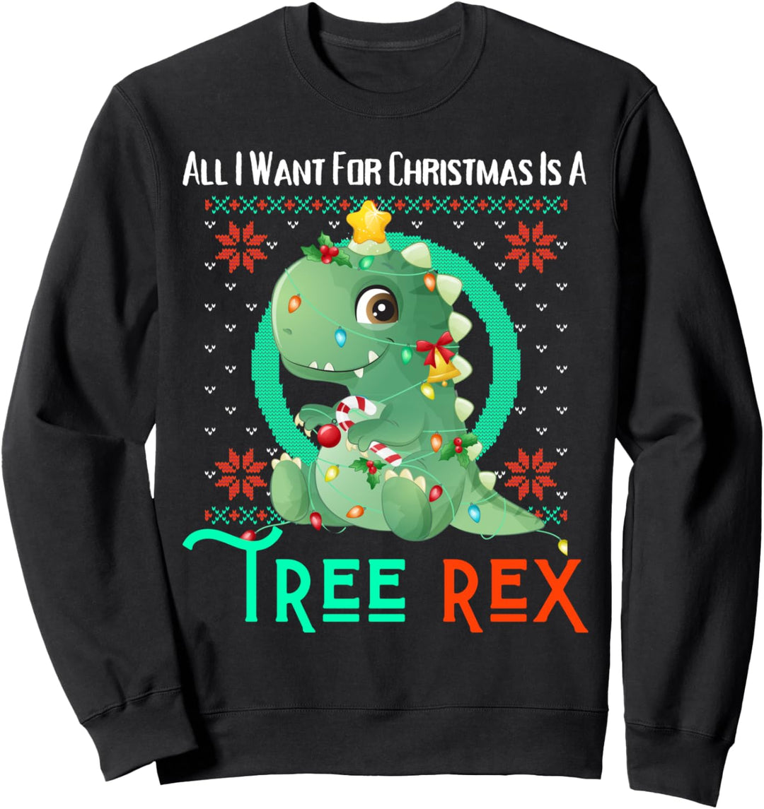 All I Want For Christmas Is A Tree Rex Lustiger, hässlicher Weihnachtspullover Sweatshirt