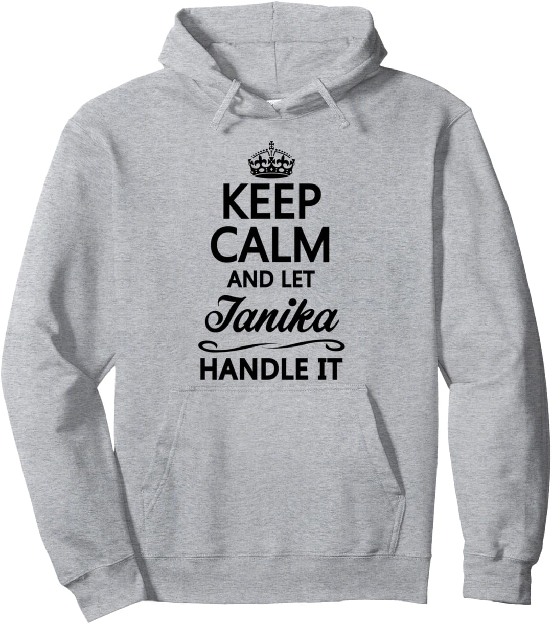 KEEP CALM and let TANIKA Handle It | Funny Name Gift - Pullover Hoodie
