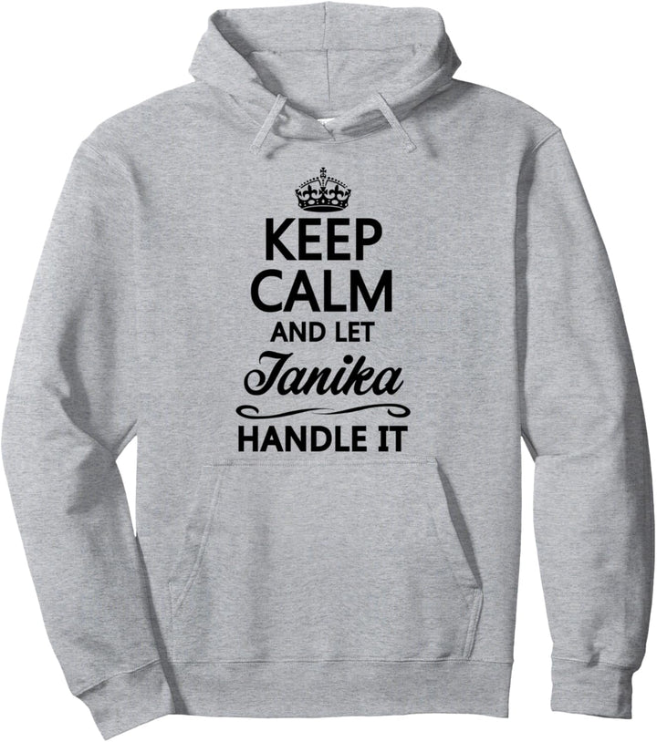 KEEP CALM and let TANIKA Handle It | Funny Name Gift - Pullover Hoodie