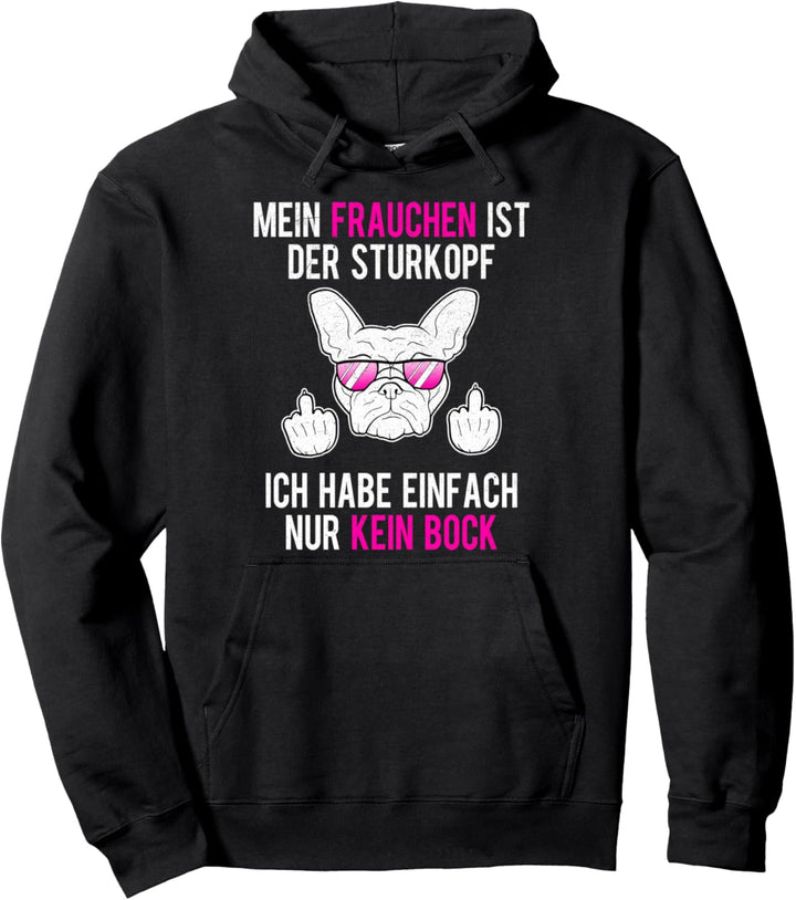 Frenchie Frauchen Sturkopf Französische Bulldogge Mama Bully Pullover Hoodie