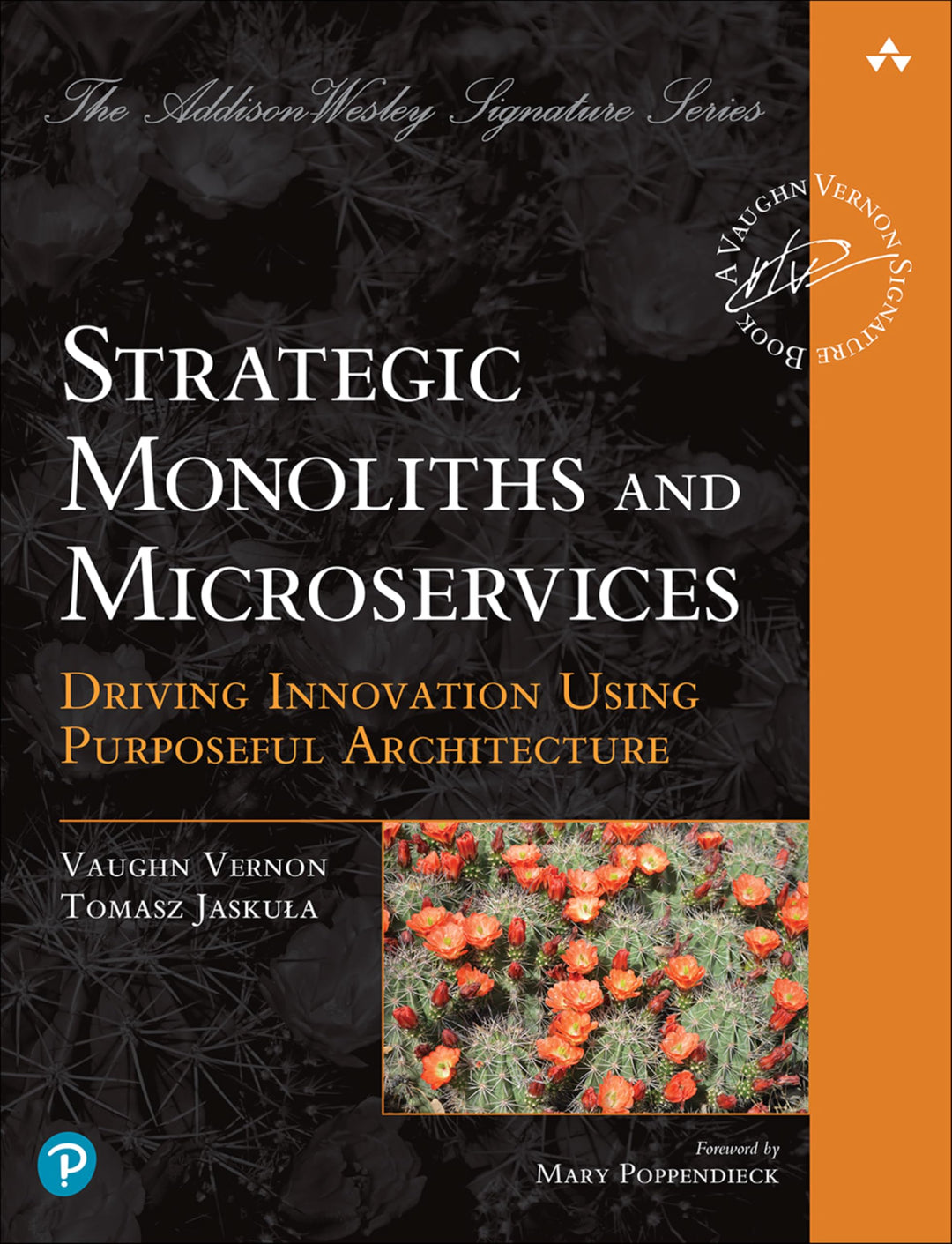 Strategic Monoliths and Microservices: Driving Innovation Using Purposeful Architecture (The Pearson