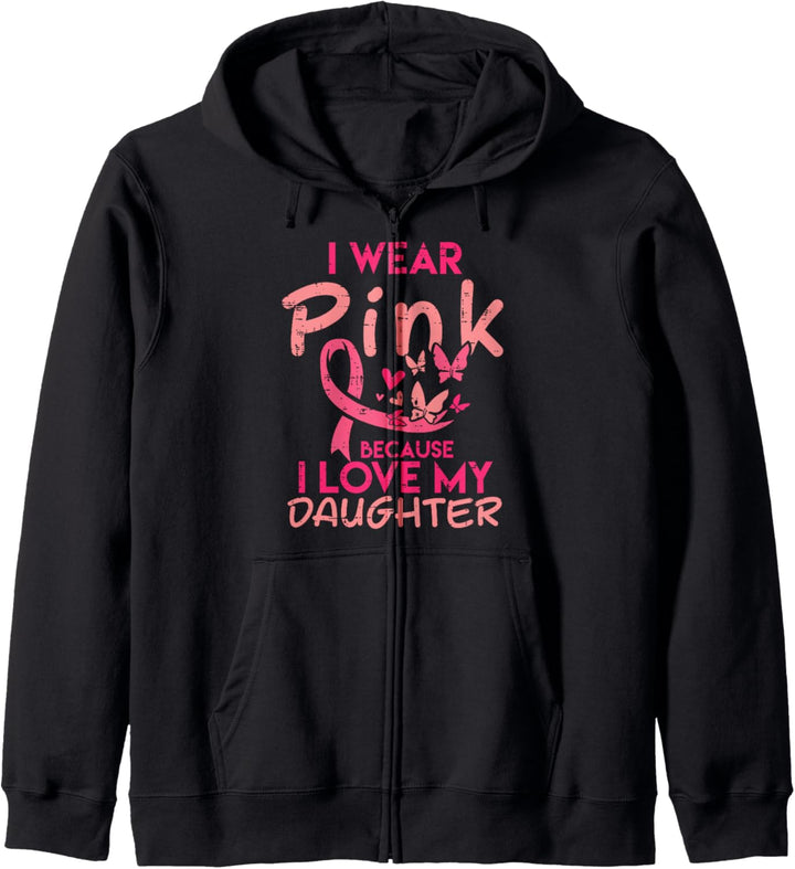 Wear Pink I Love My Daughter Brustkrebsunterstützung Kapuzenjacke