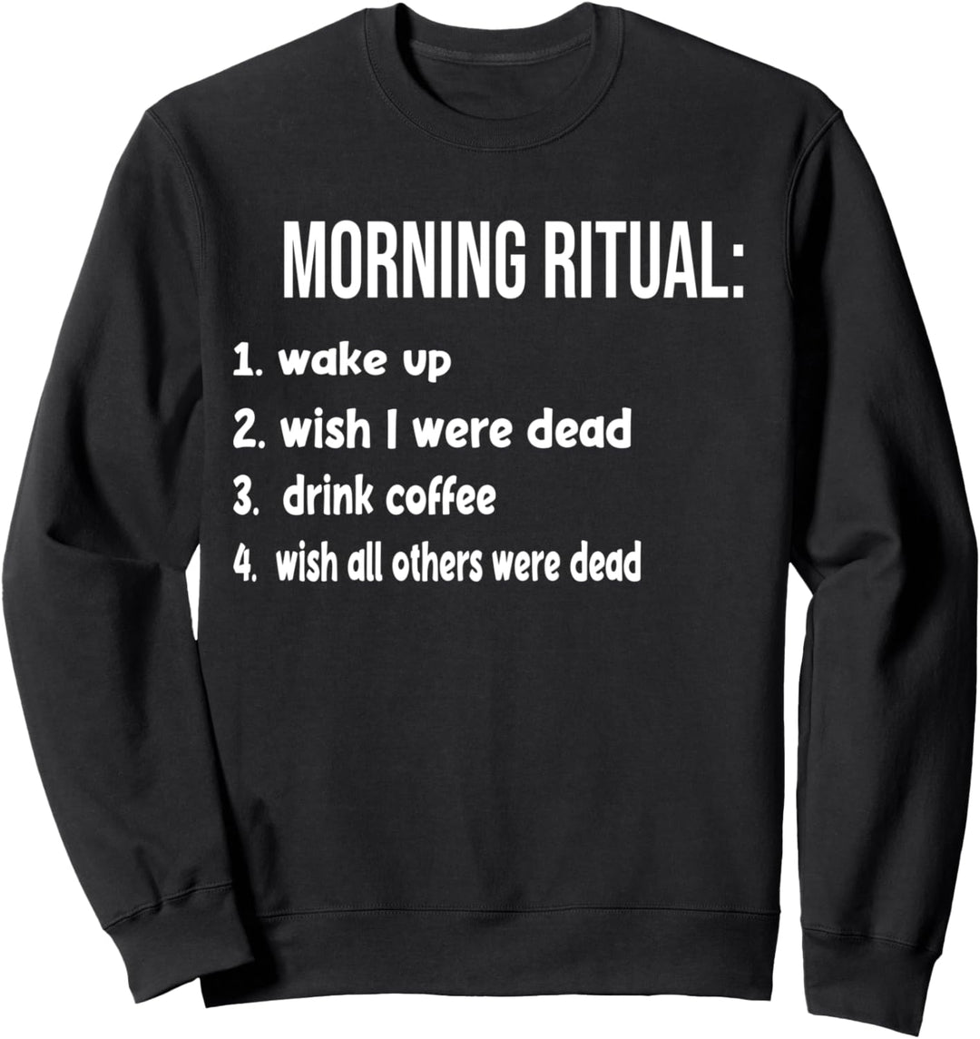 Mein Morgenritual Kaffee trinken, witziges Spruch Sweatshirt