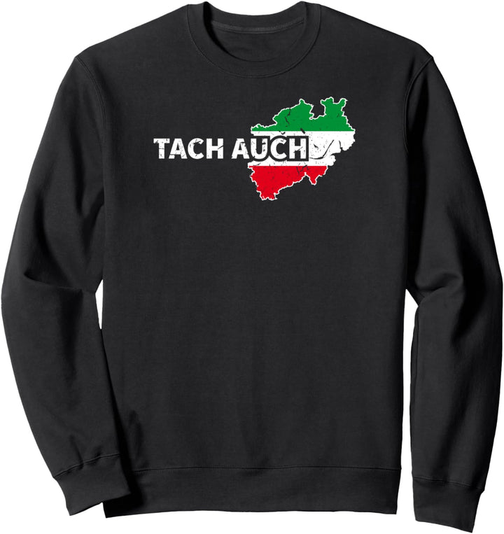 Tach Auch Nordrhein-Westfalen Flagge Sweatshirt