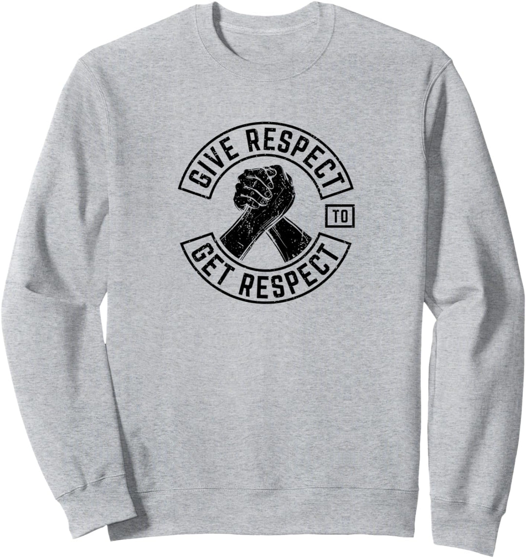 Give Respect To Get Respect Biker MC Motorsport Inspiration Sweatshirt